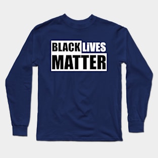 black lives matter Long Sleeve T-Shirt